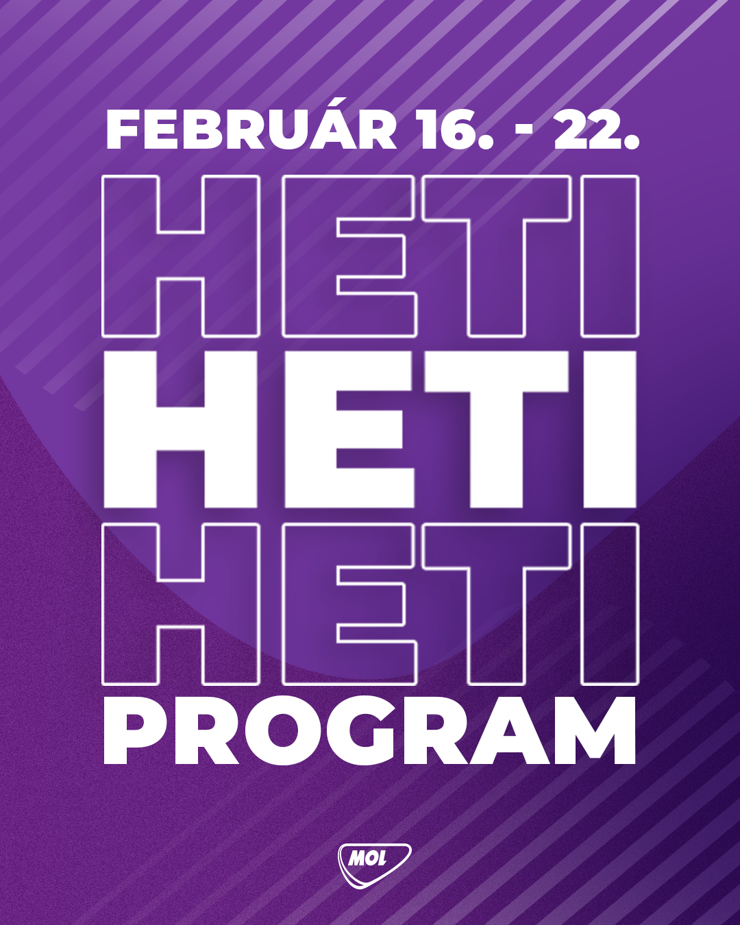 HETI PROGRAM – FEBRUÁR 16. – 22.
