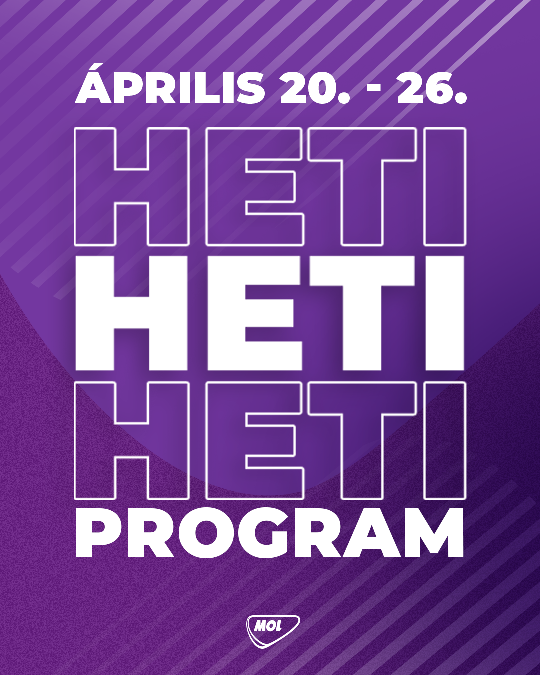 HETI PROGRAM – ÁPRILIS 20 – 26.