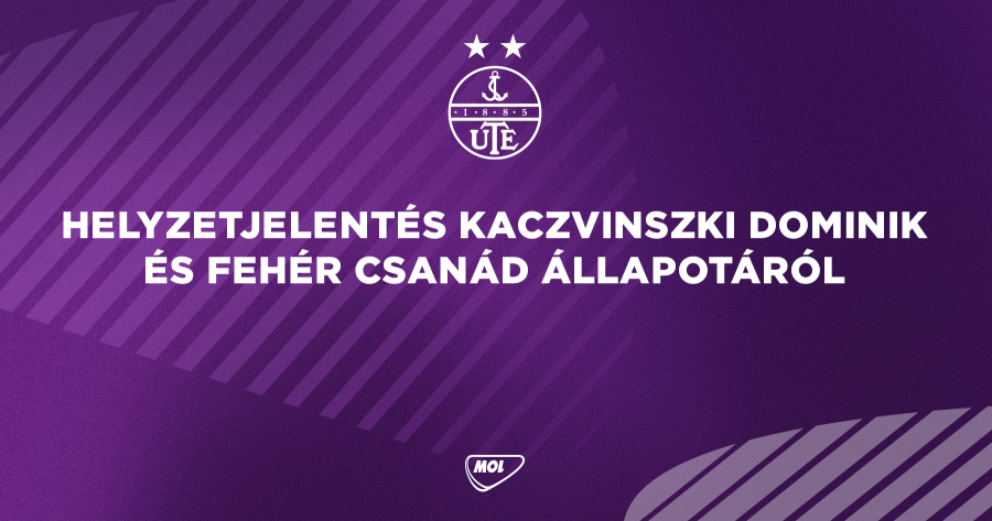 Friss információ Kaczvinszki Dominkról és Fehér Csanádról